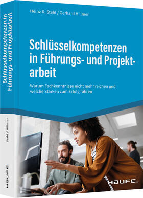 Hillmer / Stahl | Schlüsselkompetenzen in Führungs- und Projektarbeit | Buch | 978-3-648-15875-3 | sack.de