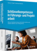 Hillmer / Stahl |  Schlüsselkompetenzen in Führungs- und Projektarbeit | Buch |  Sack Fachmedien