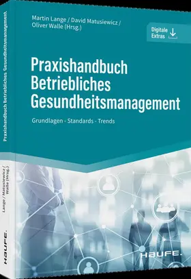 Lange / Matusiewicz / Walle |  Praxishandbuch Betriebliches Gesundheitsmanagement | Buch |  Sack Fachmedien