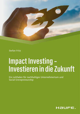 Fritz |  Impact Investing - Investieren in die Zukunft | eBook | Sack Fachmedien