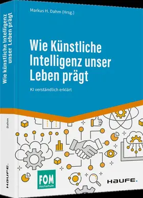 Dahm |  Wie Künstliche Intelligenz unser Leben prägt | Buch |  Sack Fachmedien