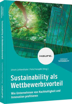 Lichtenthaler / Fronapfel | Sustainability als Wettbewerbsvorteil | Buch | 978-3-648-16418-1 | sack.de