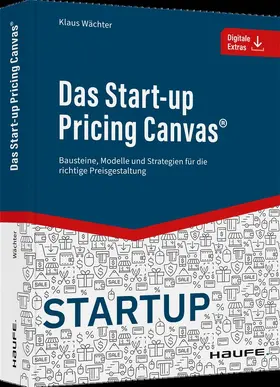 Wächter | Das Start-up Pricing Canvas® | Buch | 978-3-648-16485-3 | www.sack.de