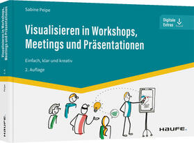 Peipe | Visualisieren in Workshops, Meetings und Präsentationen | Buch | 978-3-648-16657-4 | sack.de