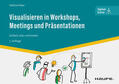 Peipe |  Visualisieren in Workshops, Meetings und Präsentationen | eBook | Sack Fachmedien