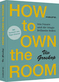 Groskop |  How to own the room | Buch |  Sack Fachmedien