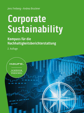 Freiberg / Bruckner / Drobnik |  Corporate Sustainability - Kompass für die Nachhaltigkeitsberichterstattung 2. Auflage | Buch |  Sack Fachmedien