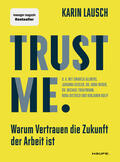 Lausch |  Trust me. Warum Vertrauen die Zukunft der Arbeit ist | Buch |  Sack Fachmedien