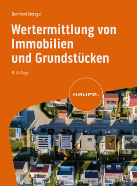 Fahrländer / Metzger / Stieringer | Wertermittlung von Immobilien und Grundstücken | Buch | 978-3-648-17336-7 | sack.de