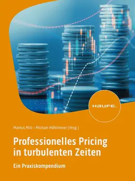 Milz / Höfelmeier | Professionelles Pricing in turbulenten Zeiten | Buch | 978-3-648-17506-4 | sack.de