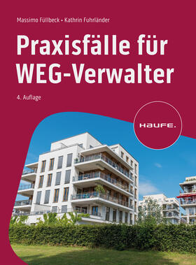 Füllbeck / Fuhrländer | Praxisfälle für WEG-Verwalter | Buch | 978-3-648-17575-0 | sack.de