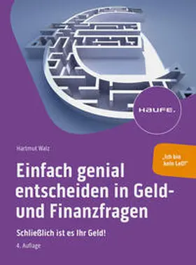 Walz |  Einfach genial entscheiden in Geld- und Finanzfragen | Buch |  Sack Fachmedien