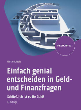 Walz | Einfach genial entscheiden in Geld- und Finanzfragen | Buch | 978-3-648-17739-6 | sack.de
