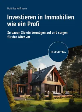 Hoffmann | Investieren in Immobilien wie ein Profi | Buch | 978-3-648-17810-2 | sack.de