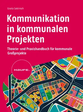Goblirsch |  Kommunikation in kommunalen Projekten | eBook | Sack Fachmedien
