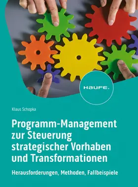 Schopka | Programm-Management zur Steuerung strategischer Vorhaben und Transformationen | Buch | 978-3-648-17903-1 | sack.de