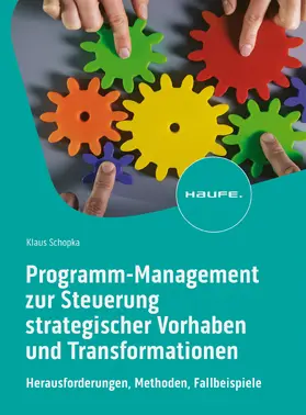 Schopka | Programm-Management zur Steuerung strategischer Vorhaben und Transformationen | E-Book | sack.de