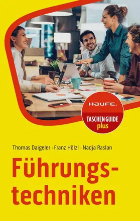 Daigeler / Hölzl / Raslan | Führungstechniken | Buch | 978-3-648-18013-6 | sack.de