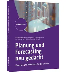 Gleich / Kappes / Maron | Planung und Forecasting neu gedacht | Buch | 978-3-648-18082-2 | sack.de