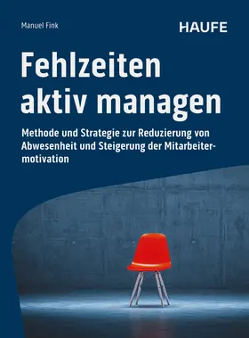 Fink |  Fehlzeiten aktiv managen | Buch |  Sack Fachmedien