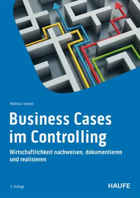 Siebold | Business Cases im Controlling | Buch | 978-3-648-18468-4 | sack.de