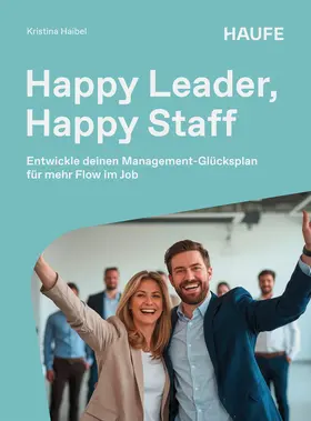 Haibel |  Happy Leader, Happy Staff | Buch |  Sack Fachmedien
