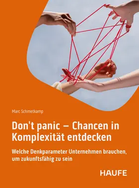 Schmetkamp |  Don't panic - Chancen in Komplexität entdecken | Buch |  Sack Fachmedien