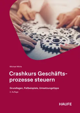 Wörle |  Crashkurs Geschäftsprozesse steuern | Buch |  Sack Fachmedien