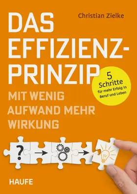 Zielke |  Das Effizienz-Prinzip - Mit wenig Aufwand mehr Wirkung | eBook | Sack Fachmedien