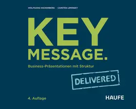 Hackenberg / Leminsky / Schulz-Wolfgramm | Key Message. Delivered | Buch | 978-3-648-19256-6 | sack.de