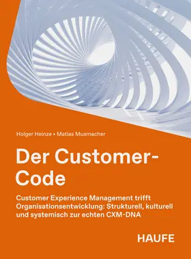 Heinze / Musmacher | Der Customer-Code | Buch | 978-3-648-19999-2 | www.sack.de