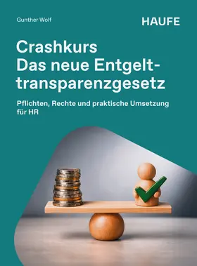 Crashkurs Das neue Entgelttransparenzgesetz