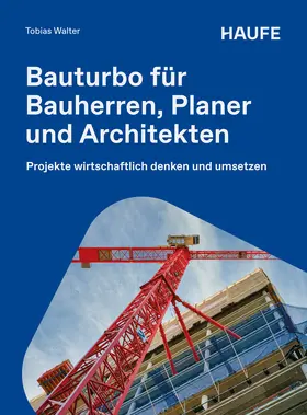 Walter |  Bauturbo für Bauherren, Planer und Architekten | Buch |  Sack Fachmedien