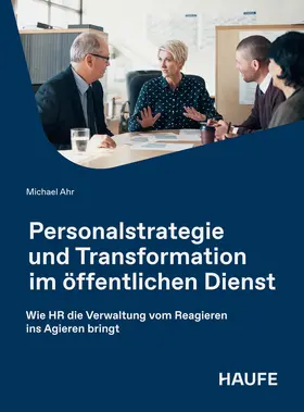 Ahr |  Personalstrategie und Transformation im öffentlichen Dienst | Buch |  Sack Fachmedien