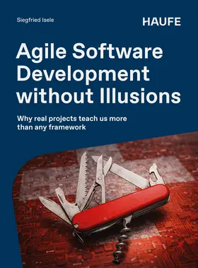 Isele |  Agile Software Development without Illusions | Buch |  Sack Fachmedien