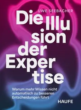 Seebacher |  Die Illusion der Expertise | Buch |  Sack Fachmedien