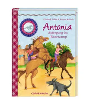 Zöller / Kolloch |  Reiterhof Rosenburg. Antonia - Aufregung im Reitercamp | Buch |  Sack Fachmedien