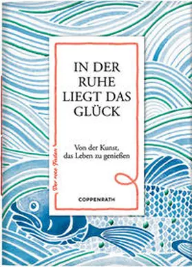  In der Ruhe liegt das Glück | Buch |  Sack Fachmedien