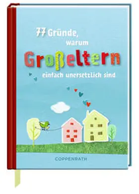  77 Gründe, warum Großeltern einfach unersetzlich sind | Buch |  Sack Fachmedien