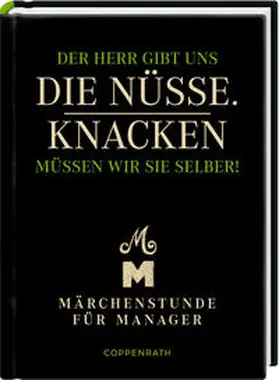 Hölker / Schaefer |  Der Herr gibt uns die Nüsse. Knacken müssen wir sie selber! | Buch |  Sack Fachmedien