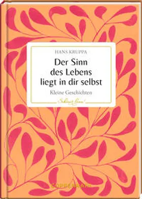 Kruppa |  Der Sinn des Lebens liegt in dir selbst | Buch |  Sack Fachmedien