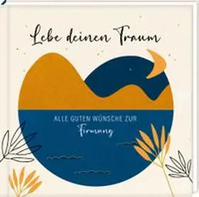  Geldkuvert-Geschenkbuch - Lebe deinen Traum - Alle guten Wünsche zur Firmung | Buch |  Sack Fachmedien