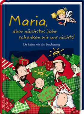 König |  Maria, aber nächstes Jahr schenken wir uns nichts! | Buch |  Sack Fachmedien