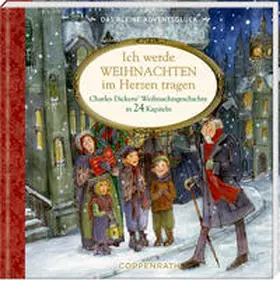 Dickens |  Das kleine Adventsglück - Ich werde Weihnachten im Herzen tragen | Buch |  Sack Fachmedien