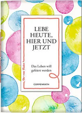 Schaefer |  Lebe heute, hier und jetzt | Buch |  Sack Fachmedien