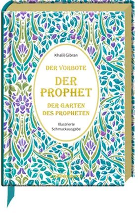 Gibran / G?ibra¯n |  Der Prophet * Der Vorbote * Der Garten des Propheten | Buch |  Sack Fachmedien