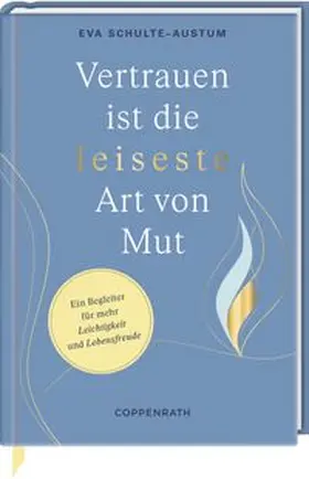 Schulte-Austum |  Vertrauen ist die leiseste Art von Mut | Buch |  Sack Fachmedien