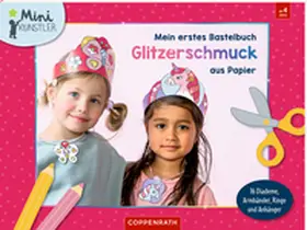  Mein erstes Bastelbuch - Glitzerschmuck aus Papier | Buch |  Sack Fachmedien