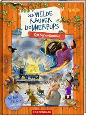 Walko |  Der wilde Räuber Donnerpups (Erstlesebuch, Bd. 3) | Buch |  Sack Fachmedien