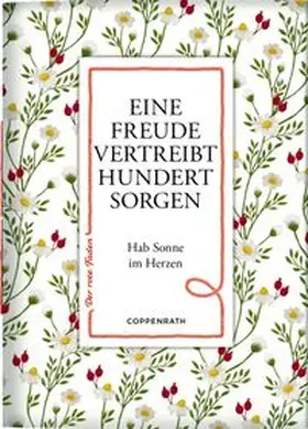  Eine Freude vertreibt hundert Sorgen | Buch |  Sack Fachmedien